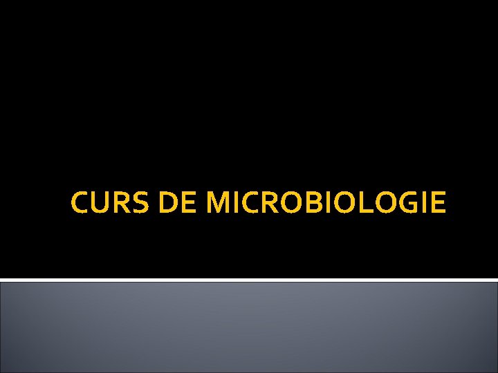 CURS DE MICROBIOLOGIE 