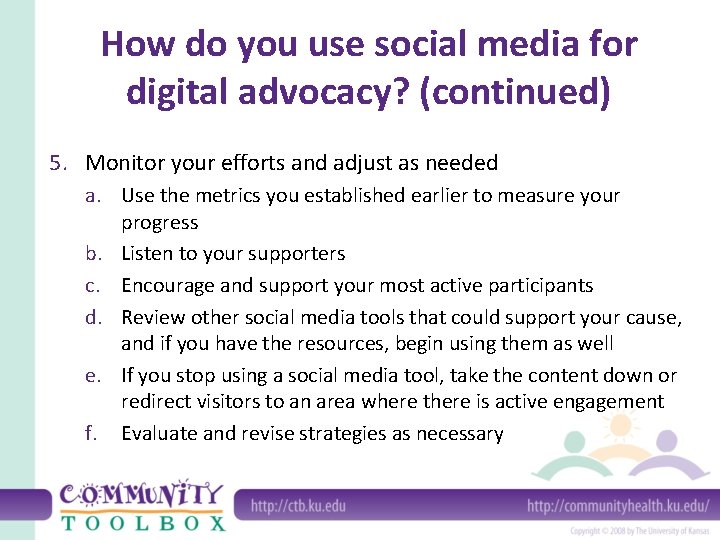 How do you use social media for digital advocacy? (continued) 5. Monitor your efforts