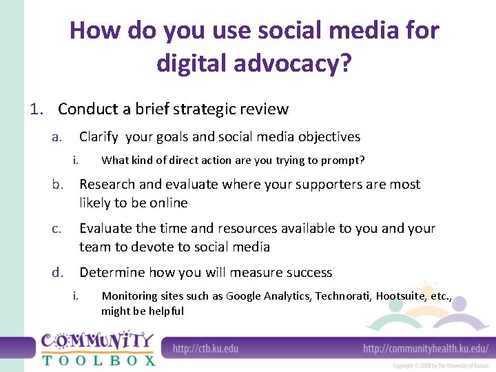How do you use social media for digital advocacy? 1. Conduct a brief strategic