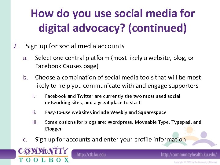 How do you use social media for digital advocacy? (continued) 2. Sign up for