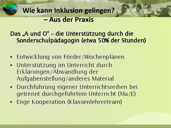 Wie kann Inklusion gelingen? – Aus der Praxis Das „A und O“ – die