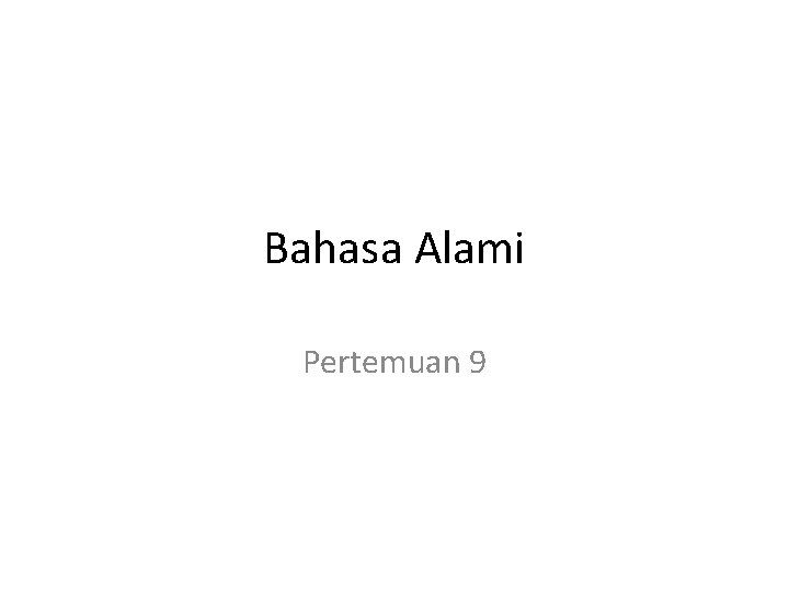 Bahasa Alami Pertemuan 9 