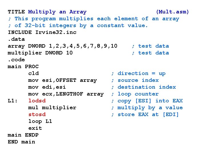 TITLE Multiply an Array (Mult. asm) ; This program multiplies each element of an