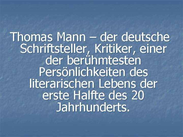 Thomas Mann – der deutsche Schriftsteller, Kritiker, einer der berühmtesten Persönlichkeiten des literarischen Lebens