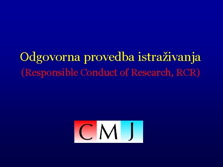 Odgovorna provedba istraživanja (Responsible Conduct of Research, RCR) 