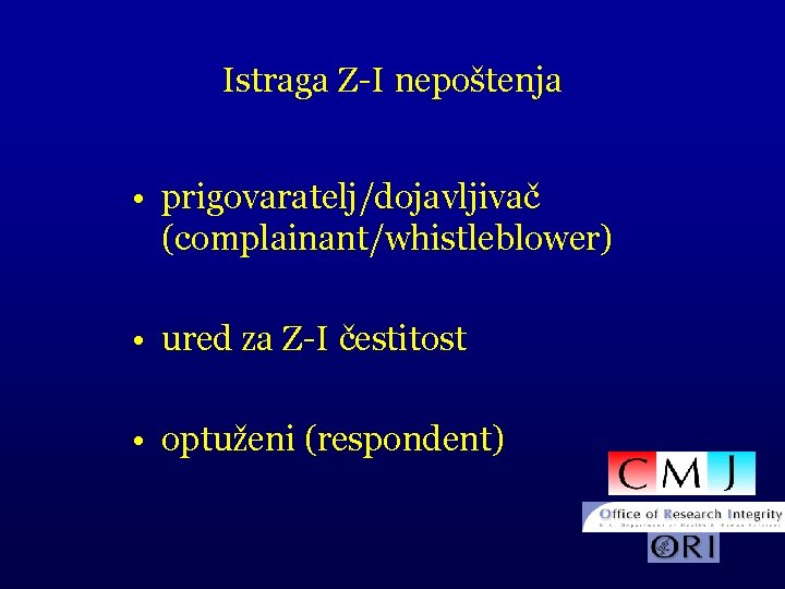 Istraga Z-I nepoštenja • prigovaratelj/dojavljivač (complainant/whistleblower) • ured za Z-I čestitost • optuženi (respondent)