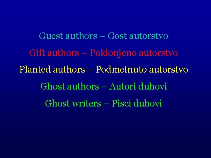 Guest authors – Gost autorstvo Gift authors – Poklonjeno autorstvo Planted authors – Podmetnuto