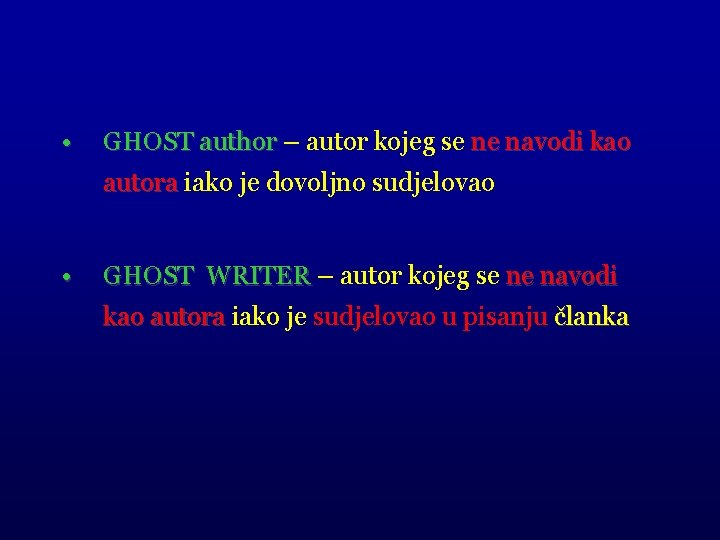  • GHOST author – autor kojeg se ne navodi kao autora iako je