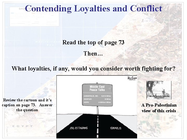 Contending Loyalties and Conflict Read the top of page 73 Then… What loyalties, if