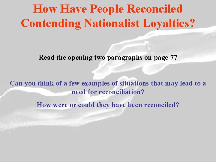 How Have People Reconciled Contending Nationalist Loyalties? Read the opening two paragraphs on page