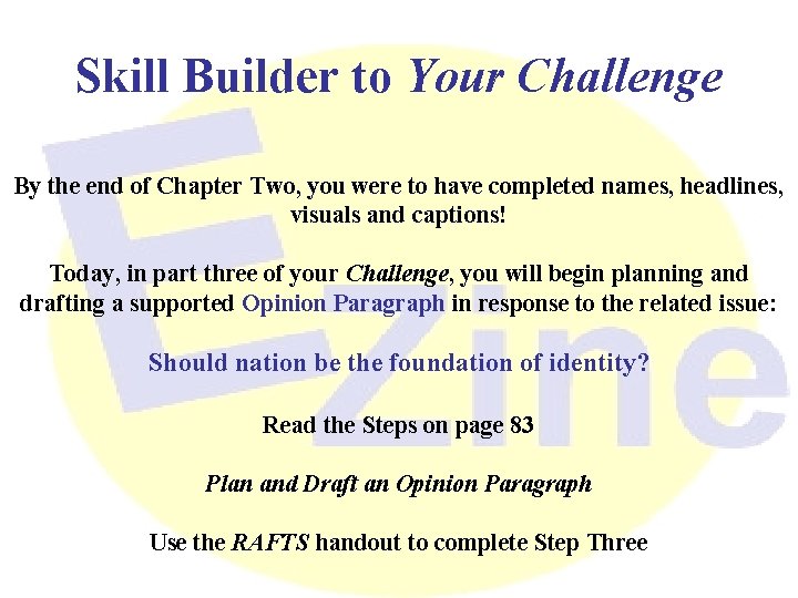 Skill Builder to Your Challenge By the end of Chapter Two, you were to