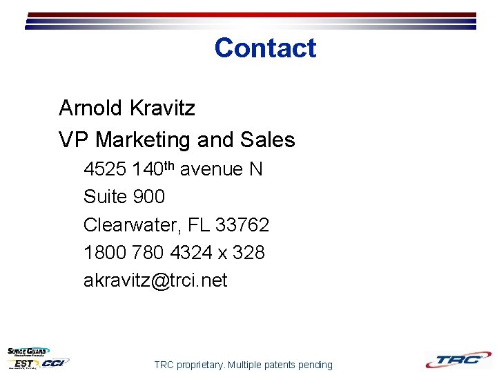 Contact Arnold Kravitz VP Marketing and Sales 4525 140 th avenue N Suite 900 Contact Arnold Kravitz VP Marketing and Sales 4525 140 th avenue N Suite 900