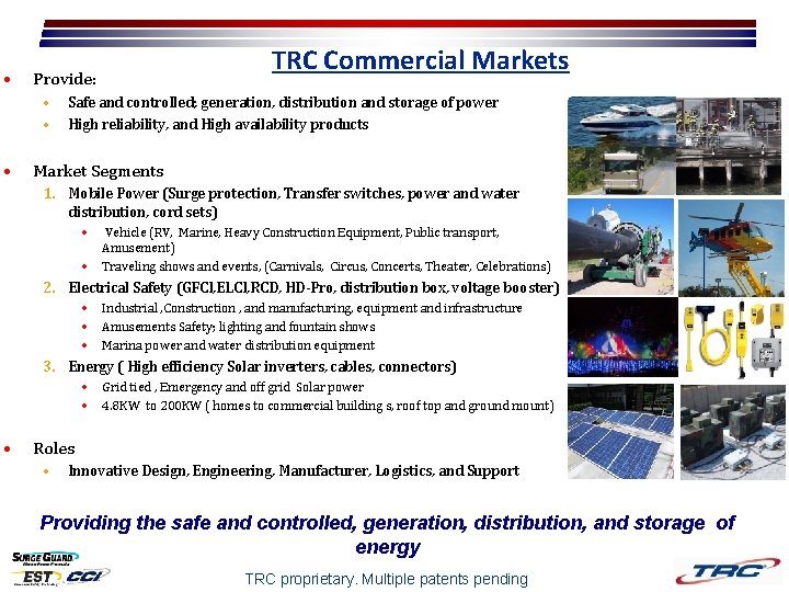 • Provide: • • • TRC Commercial Markets Safe and controlled; generation, distribution • Provide: • • • TRC Commercial Markets Safe and controlled; generation, distribution