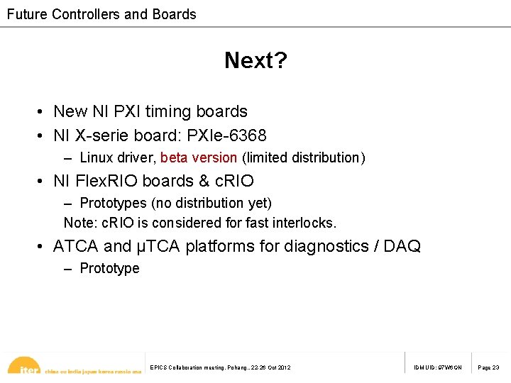 Future Controllers and Boards Next? • New NI PXI timing boards • NI X-serie