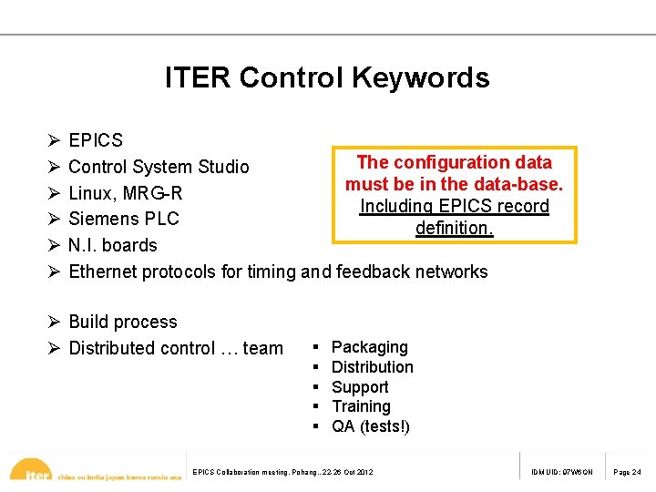 ITER Control Keywords Ø Ø Ø EPICS The configuration data Control System Studio must