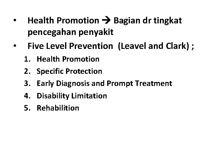  • • Health Promotion Bagian dr tingkat pencegahan penyakit Five Level Prevention (Leavel