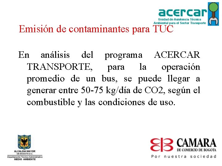 Emisión de contaminantes para TUC En análisis del programa ACERCAR TRANSPORTE, para la operación