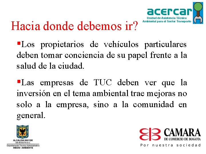 Hacia donde debemos ir? §Los propietarios de vehículos particulares deben tomar conciencia de su