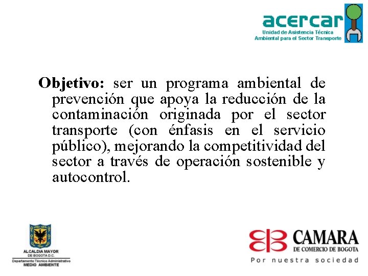 Objetivo: ser un programa ambiental de prevención que apoya la reducción de la contaminación