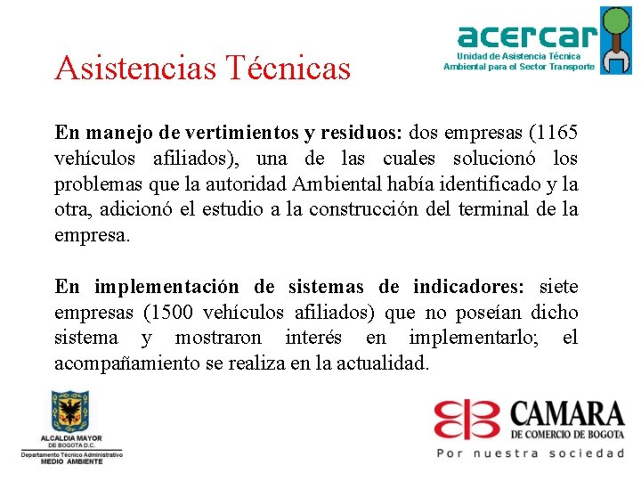 Asistencias Técnicas En manejo de vertimientos y residuos: dos empresas (1165 vehículos afiliados), una