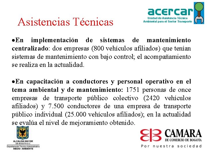 Asistencias Técnicas En implementación de sistemas de mantenimiento centralizado: dos empresas (800 vehículos afiliados)