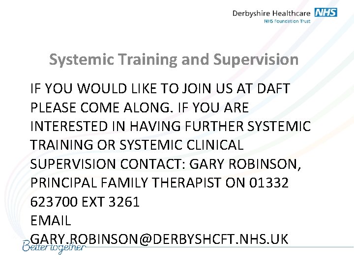 Systemic Training and Supervision IF YOU WOULD LIKE TO JOIN US AT DAFT PLEASE