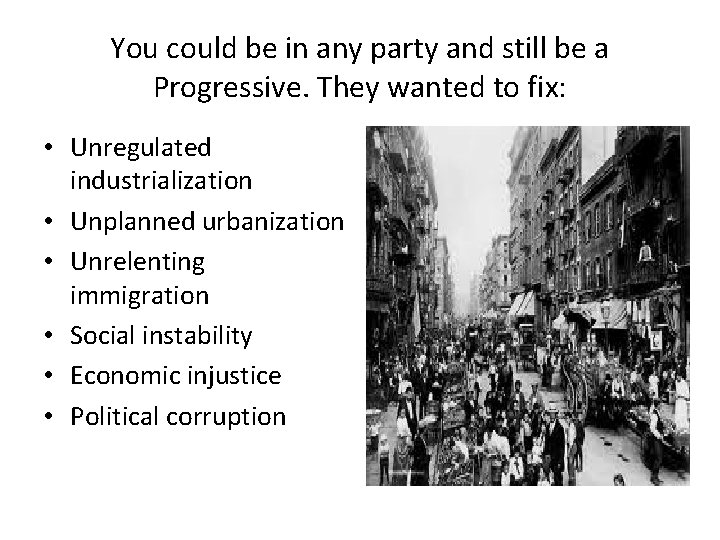 You could be in any party and still be a Progressive. They wanted to