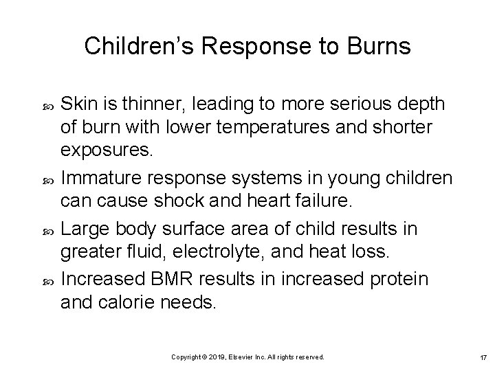 Children’s Response to Burns Skin is thinner, leading to more serious depth of burn