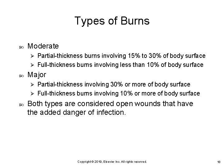 Types of Burns Moderate Partial-thickness burns involving 15% to 30% of body surface Ø