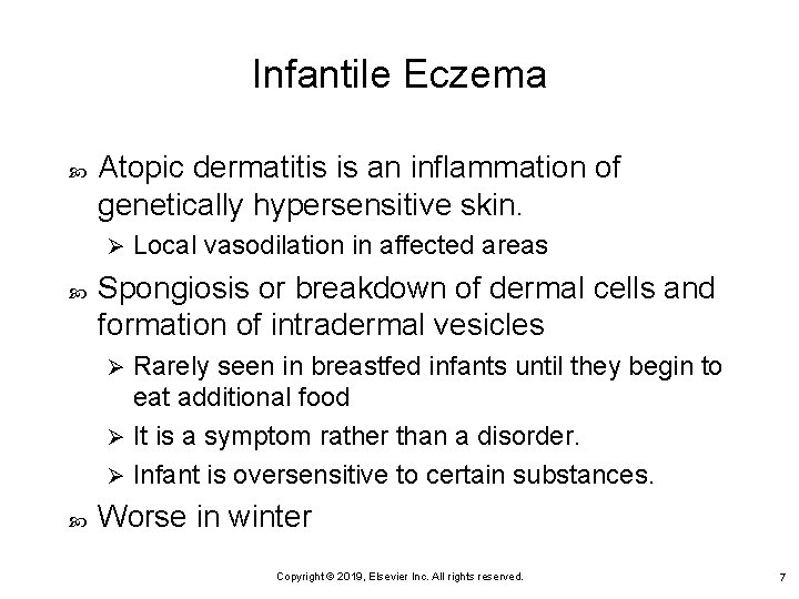 Infantile Eczema Atopic dermatitis is an inflammation of genetically hypersensitive skin. Ø Local vasodilation