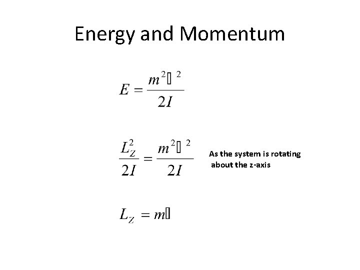 Energy and Momentum As the system is rotating about the z-axis 