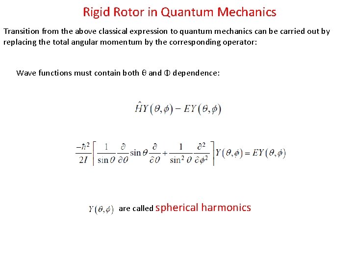 Rigid Rotor in Quantum Mechanics Transition from the above classical expression to quantum mechanics