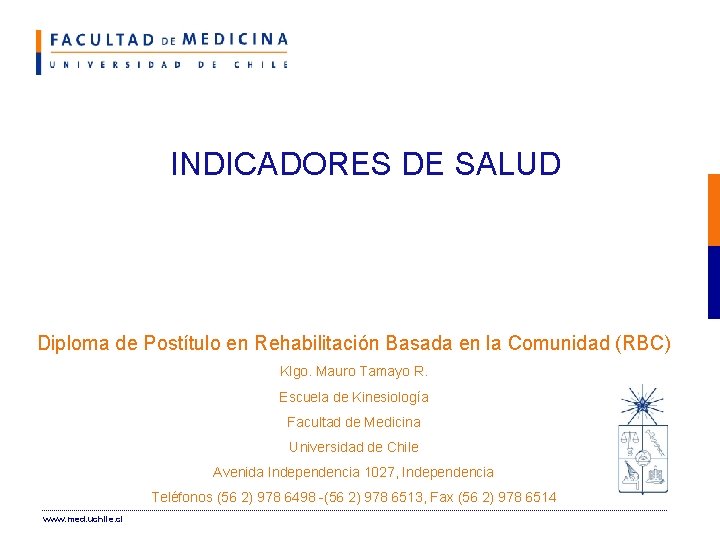 INDICADORES DE SALUD Diploma de Postítulo en Rehabilitación Basada en la Comunidad (RBC) Klgo.