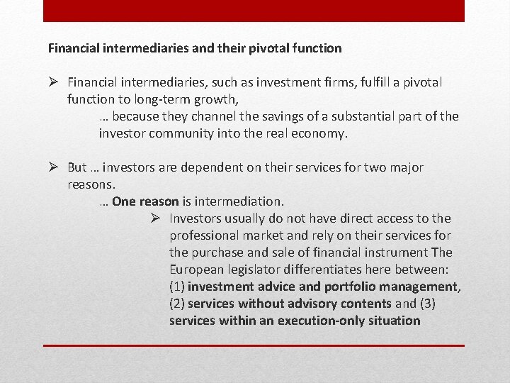 Financial intermediaries and their pivotal function Ø Financial intermediaries, such as investment firms, fulfill