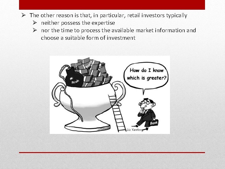 Ø The other reason is that, in particular, retail investors typically Ø neither possess