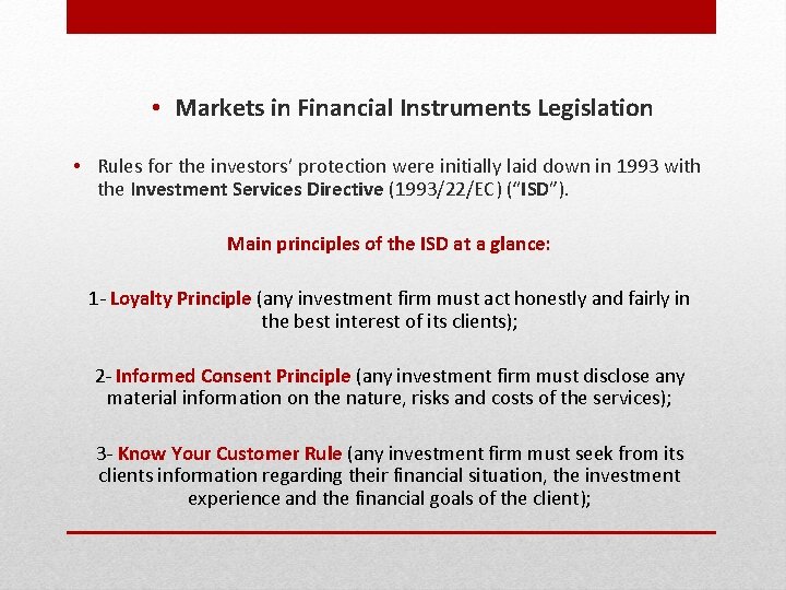  • Markets in Financial Instruments Legislation • Rules for the investors’ protection were