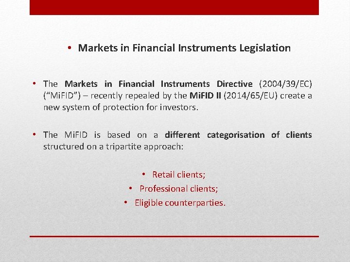  • Markets in Financial Instruments Legislation • The Markets in Financial Instruments Directive