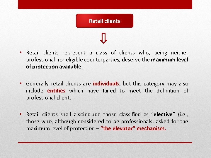 Retail clients • Retail clients represent a class of clients who, being neither professional