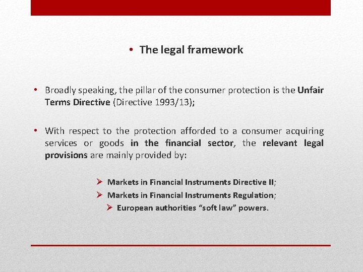  • The legal framework • Broadly speaking, the pillar of the consumer protection