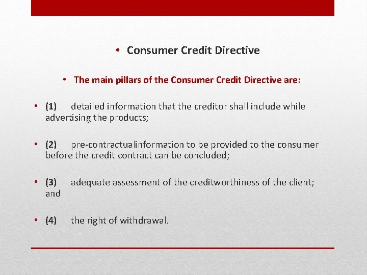  • Consumer Credit Directive • The main pillars of the Consumer Credit Directive