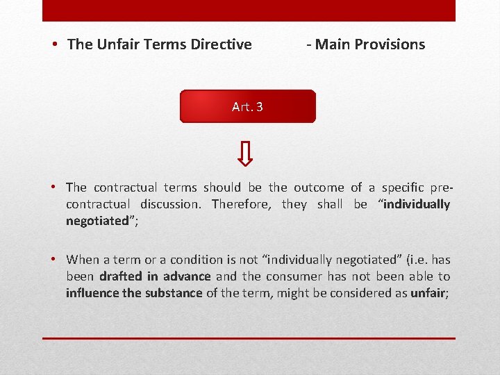  • The Unfair Terms Directive - Main Provisions Art. 3 • The contractual