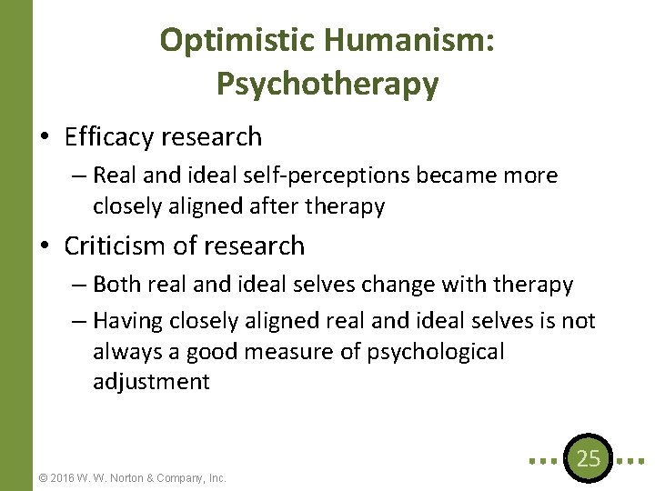 Optimistic Humanism: Psychotherapy • Efficacy research – Real and ideal self-perceptions became more closely