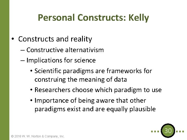 Personal Constructs: Kelly • Constructs and reality – Constructive alternativism – Implications for science