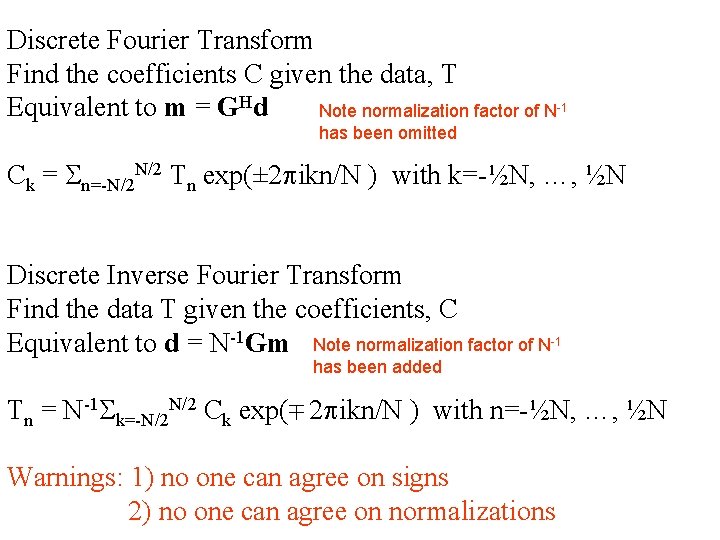 Discrete Fourier Transform Find the coefficients C given the data, T Equivalent to m