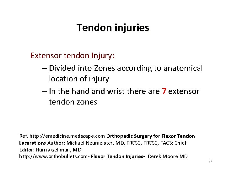 Tendon injuries Extensor tendon Injury: – Divided into Zones according to anatomical location of