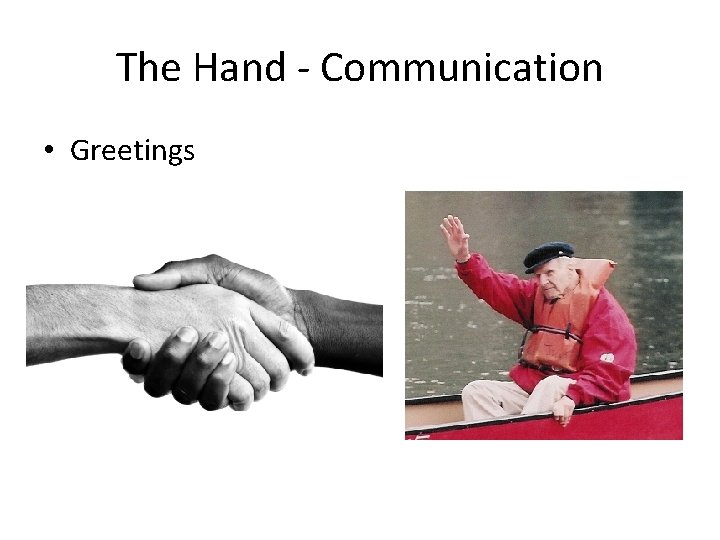The Hand - Communication • Greetings 