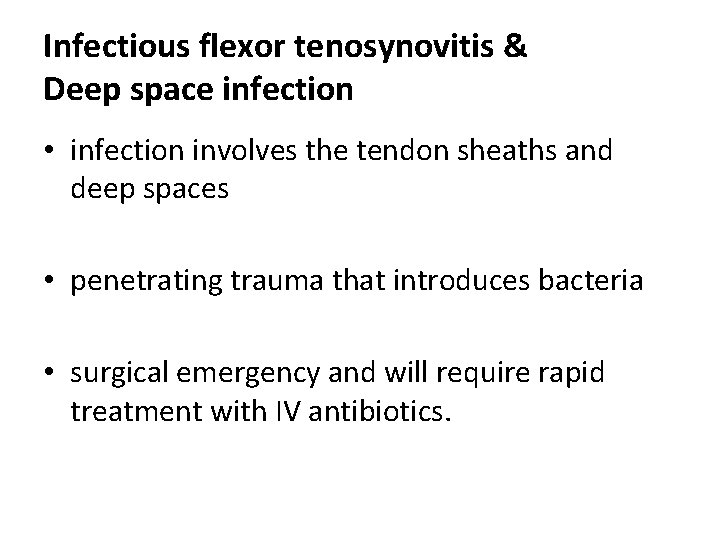 Infectious flexor tenosynovitis & Deep space infection • infection involves the tendon sheaths and