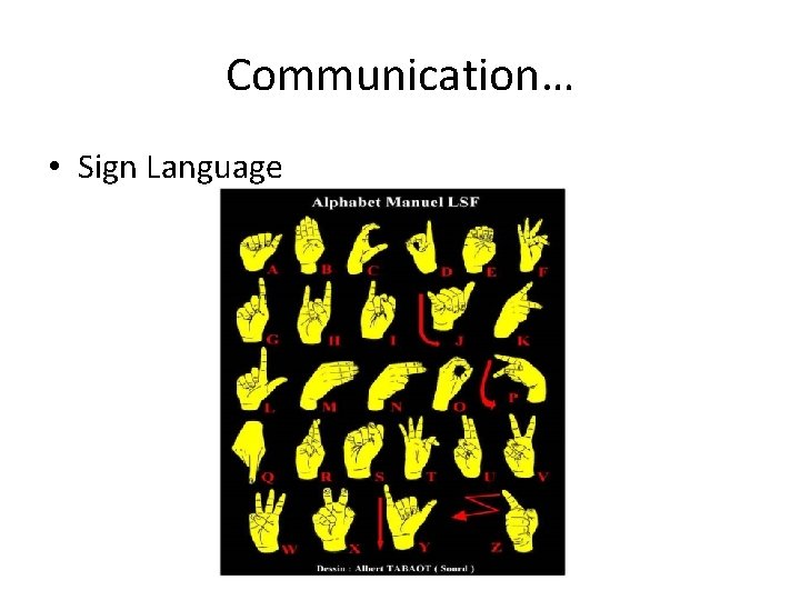 Communication… • Sign Language 