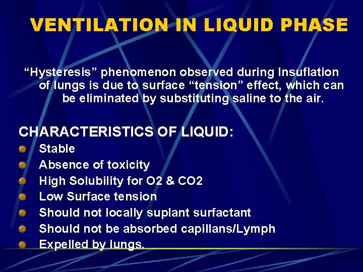 VENTILATION IN LIQUID PHASE “Hysteresis” phenomenon observed during Insuflation of lungs is due to