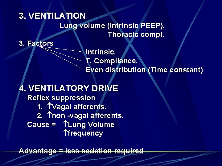 3. VENTILATION Lung volume (intrinsic PEEP). Thoracic compl. 3. Factors Intrinsic. T. Compliance. Even